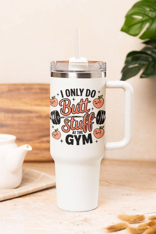 40 oz Gym Water Bottle / Tumbler with Straw and Handle - Butt Stuff