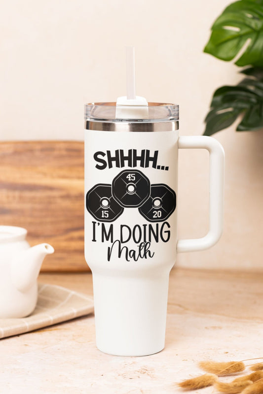 40 oz Gym Water Bottle / Tumbler with Straw and Handle - Shhh Im Doing Math